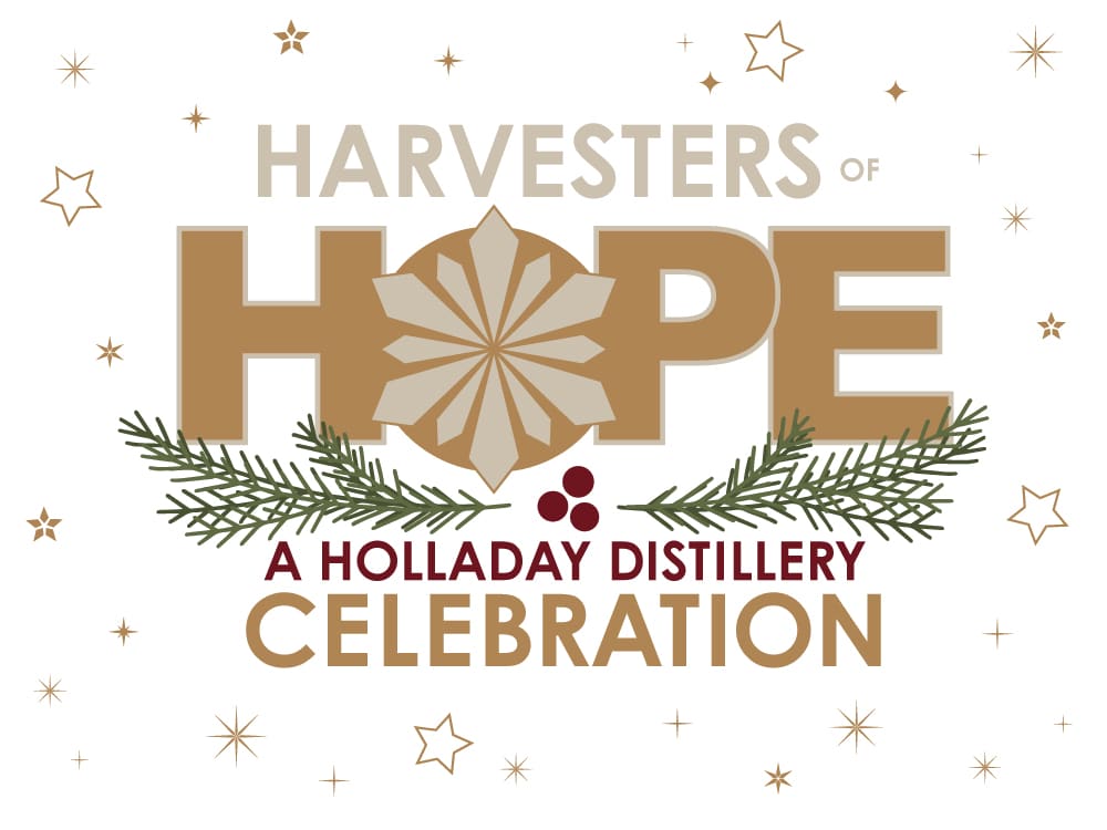 Harvesters of Hope a Holladay Distillery Celebration